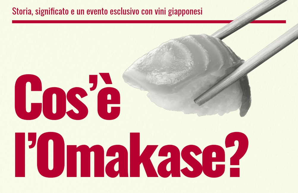 Cos’è l’Omakase? Storia, significato e un evento esclusivo con vini giapponesi